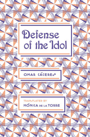DEFENSE OF THE IDOL by Omar Cáceres