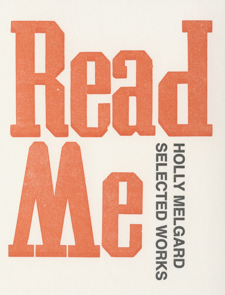 READ ME: SELECTED WORKS By Holly Melgard
