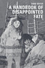 A HANDBOOK OF DISAPPOINTED FATE by Anne Boyer