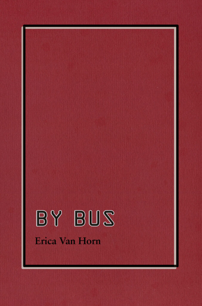 BY BUS by Erica Van Horn