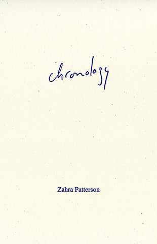 CHRONOLOGY by Zahra Patterson