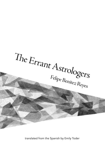 THE ERRANT ASTROLOGERS by Felipe Benitez Reyes