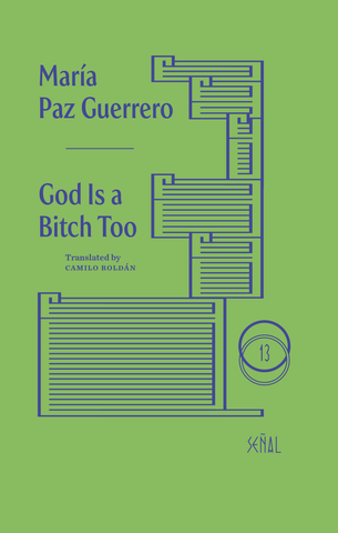 GOD IS A BITCH TOO by María Paz Guerrero