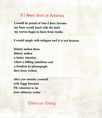 IF I WERE BORN IN AMERICA by Chia-Lun Chang (broadside)