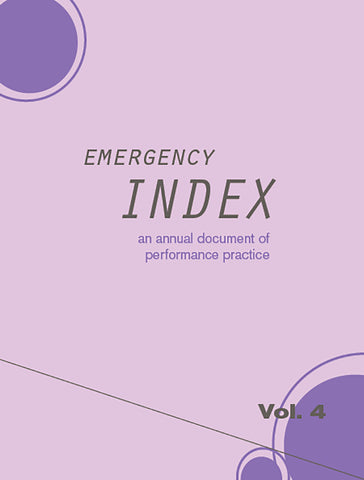EMERGENCY INDEX: AN ANNUAL DOCUMENT OF PERFORMANCE PRACTICE, VOL. 4 by Emergency INDEX Contributors