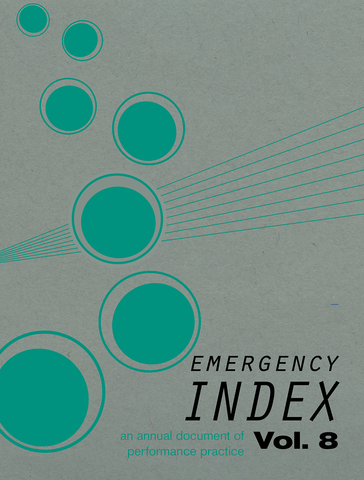 EMERGENCY INDEX: AN ANNUAL DOCUMENT OF PERFORMANCE PRACTICE, VOL. 8 by Emergency INDEX Contributors