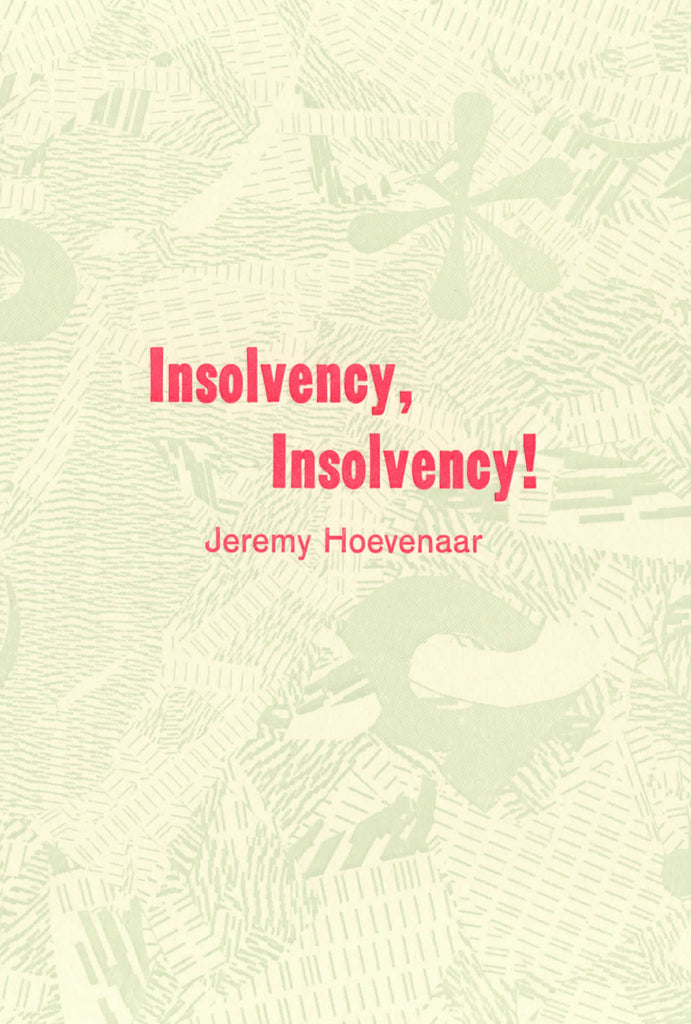 INSOLVENCY, INSOLVENCY! by Jeremy Hoevenaar