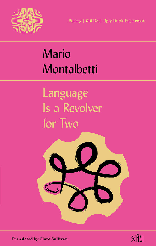 LANGUAGE IS A REVOLVER FOR TWO by Mario Montalbetti