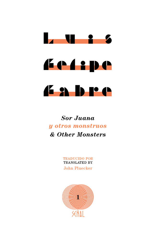 SOR JUANA AND OTHER MONSTERS by Luis Felipe Fabre