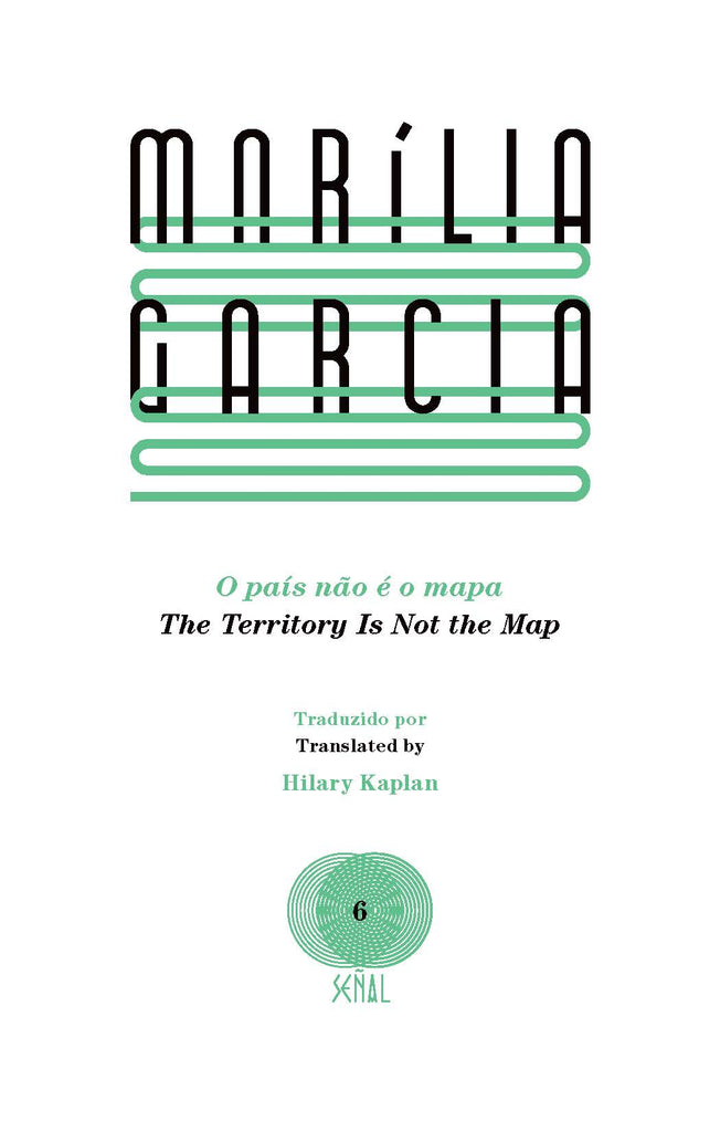 THE TERRITORY IS NOT THE MAP by Marília Garcia