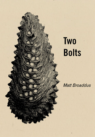 TWO BOLTS by Matt Broaddus