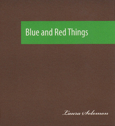 BLUE AND RED THINGS (2ND EDITION) by Laura Solomon