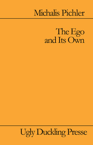 THE EGO AND ITS OWN by Michalis Pichler