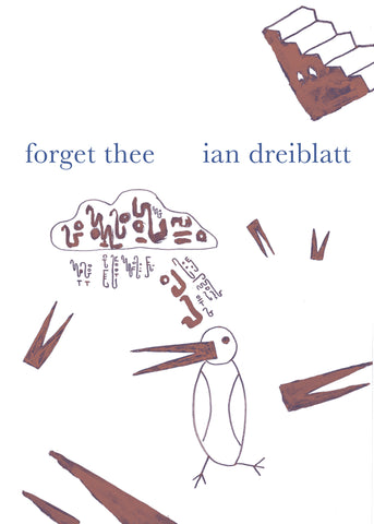 FORGET THEE by Ian Dreiblatt