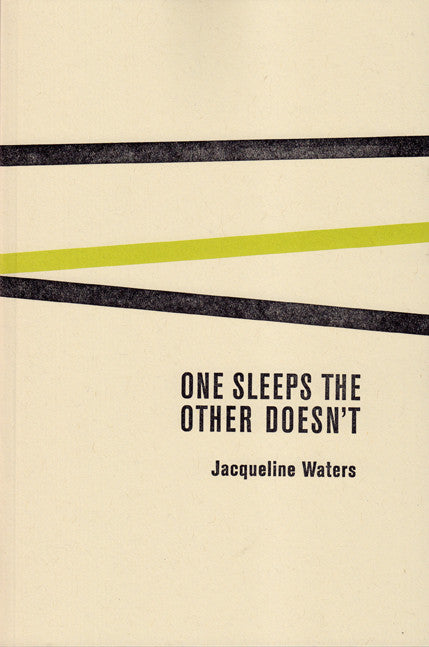ONE SLEEPS THE OTHER DOESN'T by Jacqueline Waters
