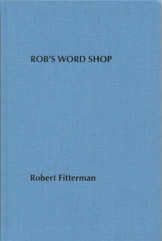 ROB’S WORD SHOP by Robert Fitterman